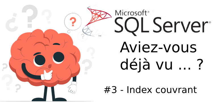 SQL Server - L'Index Couvrant
